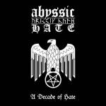 ABYSSIC HATE A Decade Of Hate CD