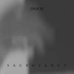 EPOCH - Sacrosanct