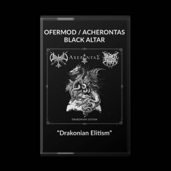 OFERMOD / ACHERONTAS / BLACK ALTAR Drakonian Elitism MC PRE-ORDER