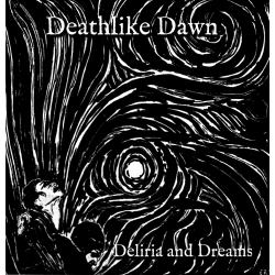 DEATHLIKE DAWN Deliria And Dreams CD
