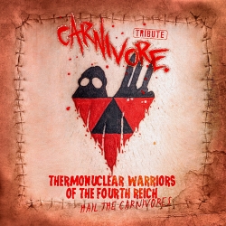 TRIBUTE TO CARNIVORE - Thermonuclear Warriors of The fourth Reich