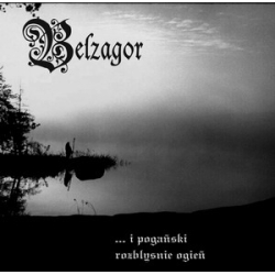 BELZAGOR - ... i Pogański Rozbłyśnie Ogień
