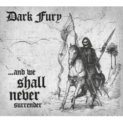 DARK FURY ...and We Shall Never Surrender CD