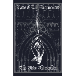 RITES OF THY DEGRINGOLADE The Blade Philosophical MC