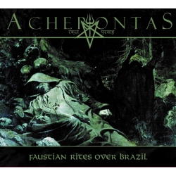 ACHERONTAS Faustian Rites Over Brazil CD