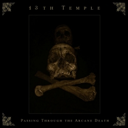 13TH TEMPLE  Passing Through the Arcane Death CD