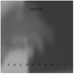 EPOCH - Sacrosanct