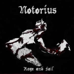 Notorius - Rage And Fail