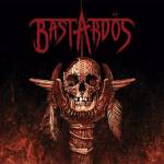 BASTARDOS  “Bastardös” 
